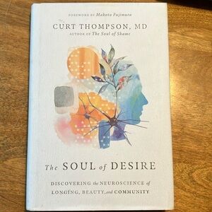 The Soul of Desire 2021 Curt Thompson hardcover new book